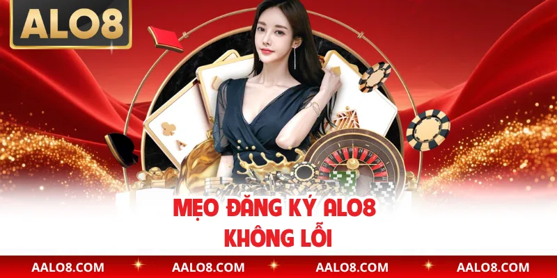 Mẹo đăng ký Alo8 không lỗi