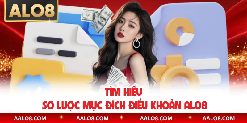 Tìm hiểu sơ lược mục đích điều khoản Alo8
